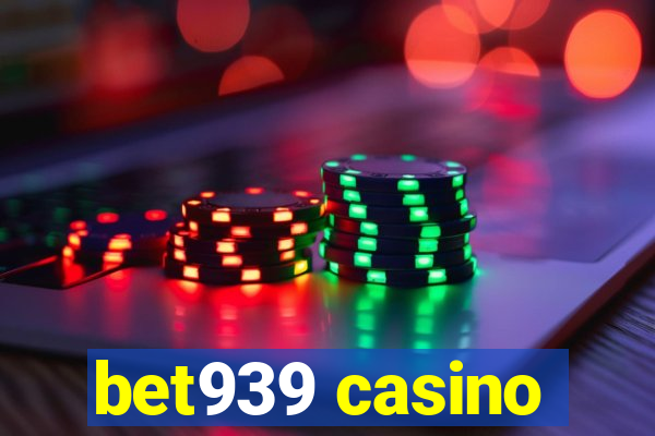 bet939 casino